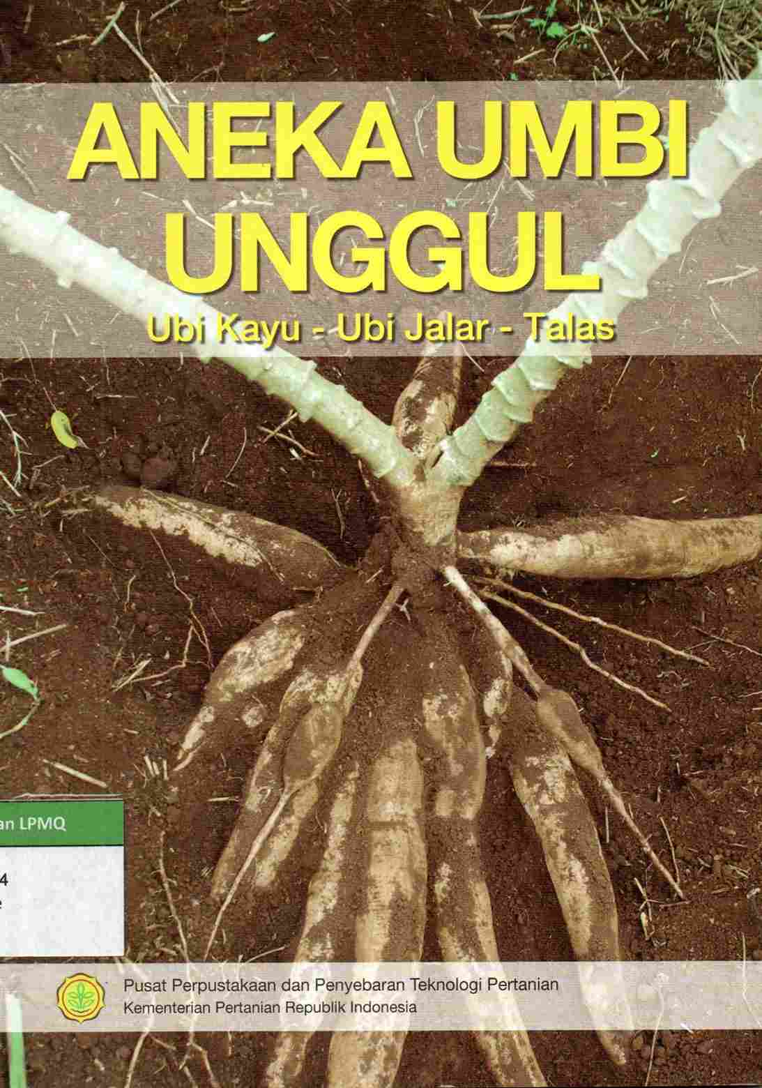 Aneka Umbi Unggul: Ubi Kayu - Ubi Jalar - Talas