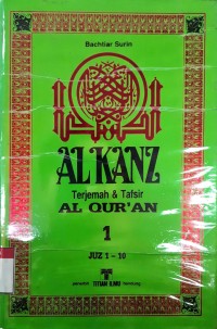 Al-Kanz: terjemahan & Tafsir Al-Qur'an Juz 1-10. Vol. 1