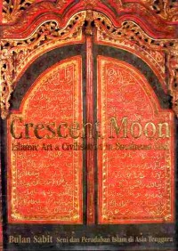 Crescent Moon: Islamic art and civilisation in southeast asia