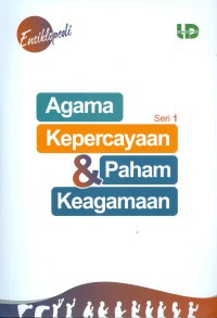 Ensiklopedi Agama Kepercayaan dan Paham Keagamaan Seri 1