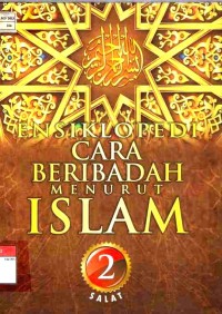 Ensiklopedi Cara Beribadah menurut Islam Jilid 2 : Salat
