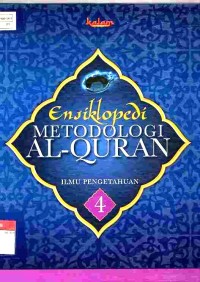Ensiklopedi Metodologi Al Quran Jilid 4 : Ilmu Pengetahuan