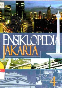 Ensiklopedia Jakarta Jilid 4 : Jakarta Kini