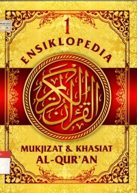 Ensiklopedia Mukjizat & Khasiat Al-Qur'an Jilid 1