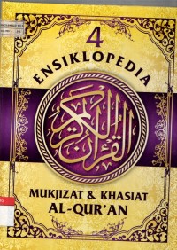 Ensiklopedia Mukjizat & Khasiat Al-Qur'an Jilid 4