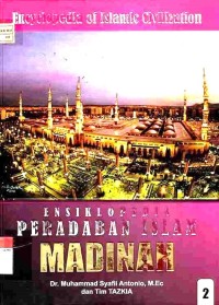 Ensiklopedia Peradaban Islam Jilid 2 : Madinah