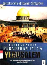 Ensiklopedia Peradaban Islam Jilid 3 : Yerusalem
