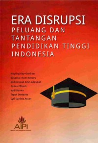 Era Disrupsi: Peluang dan Tantangan Pendidikan Tinggi Indonesia