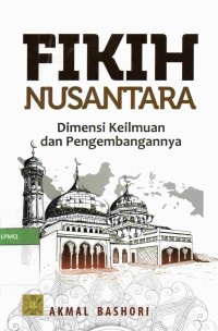 Fikih Nusantara: Dimensi Keilmuan dan Pengembangannya