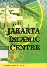 Jakarta Islamic Center: Dari Ufuk Timur yang Cemerlang