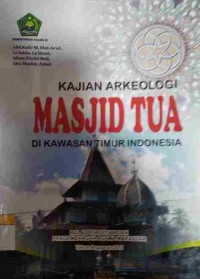 Kajian Arkeologi Masjid Tua di Kawasan Timur Indonesia