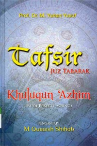 Khuluqun Azhim (Budi Pekerti Agung): Tafsir Juz Tabarak