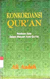 Konkordansi Qur'an: Panduan Kata Dalam Mencari Ayat Qur'an