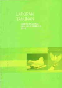 Laporan Tahunan Komisi Nasional Hak Asasi Manusia 2006