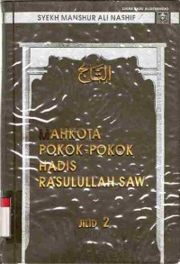 Mahkota pokok-pokok Hadits Rasulullah SAW. Jilid II
