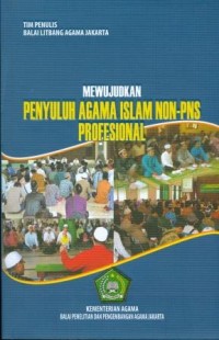 Mewujudkan Penyuluh Agama Islam Non-PNS Profesional