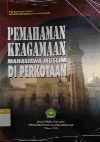 Pemahaman Keagamaan Mahasiswa Muslim di Perkotaan