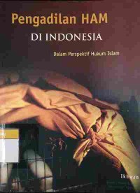 Pengadilan HAM di Indonesia dalam Perspektif Hukum Islam