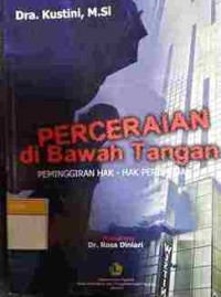 Perceraian di Bawah Tangan: Peminggiran Hak Hak Perempuan.