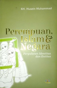 Perempuan, Islam & Negara Pergulatan Indentitas dan Entitas