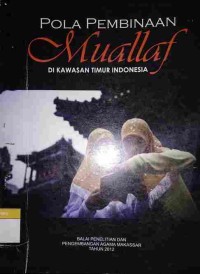 Pola Pembinaan Muallaf di Kawasan Timur Indonesia