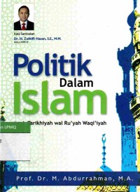 Politik dalam Islam : Ibrah Tarikhiyah wal Ru'yah Waqi'iyah