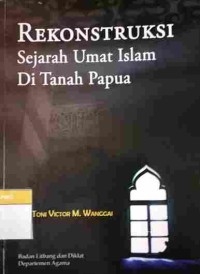 Rekonstruksi Sejarah Umat Islam di Tanah Papua