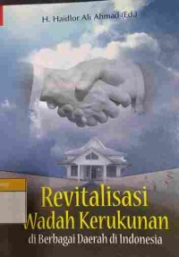 Revitalisasi Wadah Kerukunan di Berbagai Daerah di Indonesia.