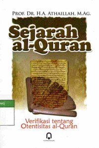 Sejarah Al-Qur'an : Verifikasi tentang Otentisitas Al-Qur'an