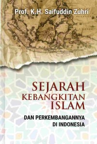 Sejarah Kebangkitan Islam dan Perkembangannya di Indonesia.