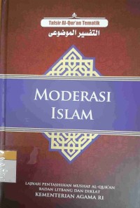 Tafsir Al-Quran Tematik : Moderasi Islam Cet. 2 (Seri 2)
