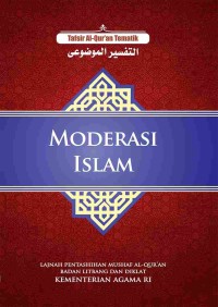 Tafsir Al-Qur'an Tematik Moderasi Islam (Seri 4)