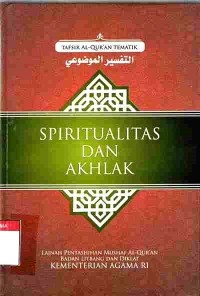 Tafsir Al-Qur'an Tematik: Spiritualitas dan Akhlak. Seri 1