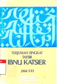 Terjemah singkat Tafsir Ibnu Katsier. Jilid 3