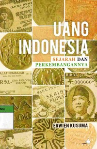 Uang Indonesia: Sejarah dan Perkembangannya