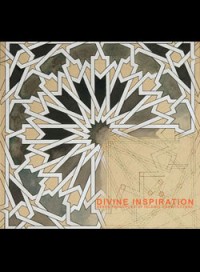 Divine Inspiration : seven principles of islamic architecture