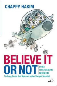 Image of Believe It or Not: Dunia Penerbangan Indonesia