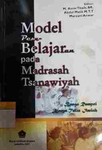 Model Pembelajaran pada Madrasah Tsanawiyah: Bunga Rampai Karya Tulis Ilmiah