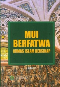 MUI Berfatwa Ormas Islam Bersikap