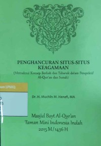 Penghancuran Situs-Situs Keagamaan (Memaknai Konsep Berkah dan Tabaruk dalam Perspektif Al-Quran dan Sunah)