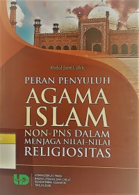 Peran Penyuluh Agama Islam Non-PNS Dalam Menjaga Nilai-Nilai Religiositas