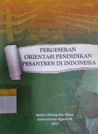 Pergeseran Orientasi Pendidikan Pesantren Indonesia