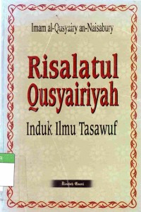 Risalatul Qusyairiyah : Induk Ilmu Tasawuf