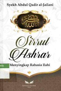 Sirrul Ashrar: Menyingkap Rahasia Ilahi