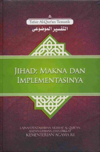 Tafsir Al-Qur'an Tematik: Jihad : Makna dan Implementasinya (Seri 1)