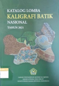 Katalog Lomba Kaligrafi Batik Nasional Tahun 2021.